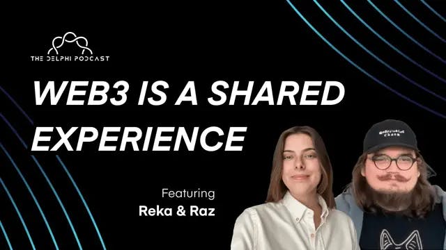 Web3 is a Shared Experience: Reka and Raz, Co-Founders of Agora